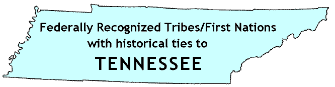Federally Recognized Tribes - First Nations with historical ties to TENNESSEE